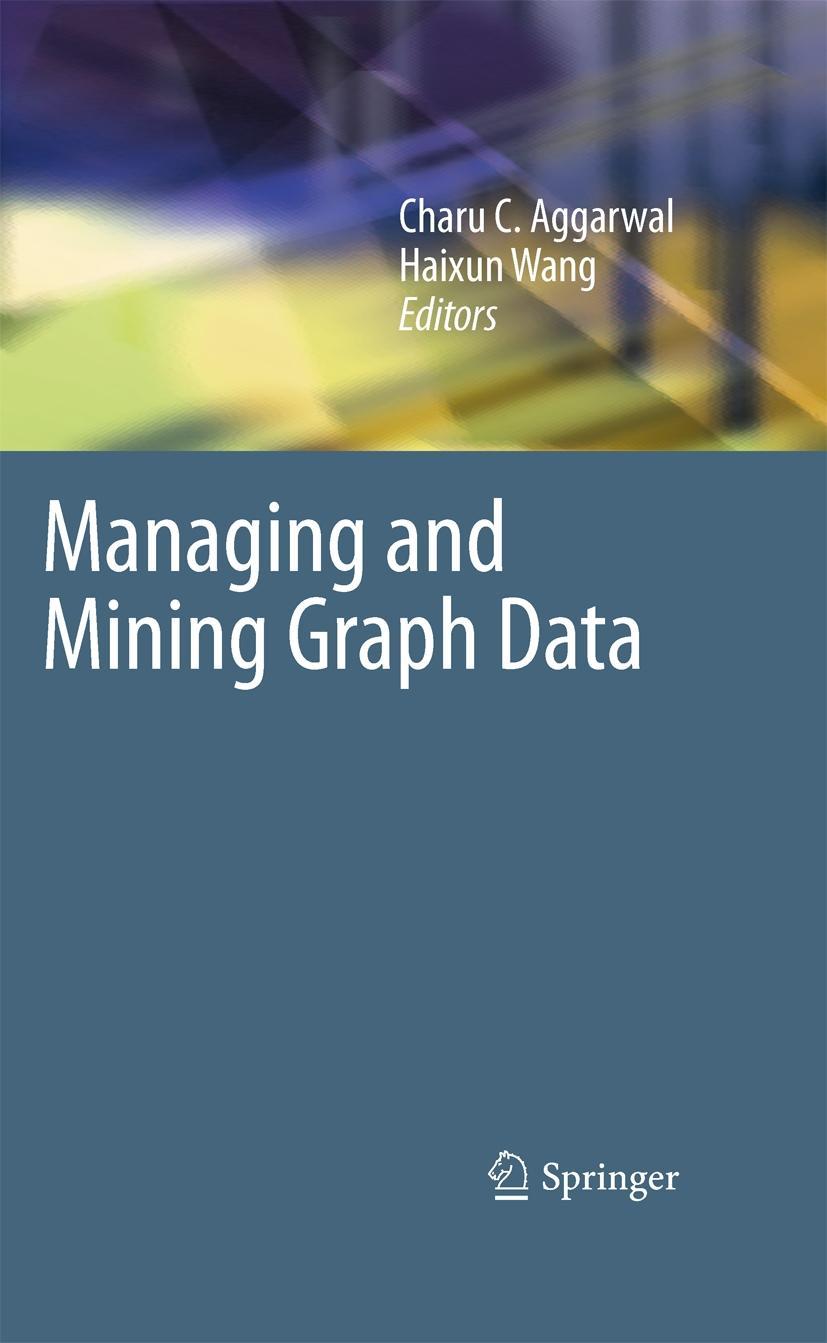 Managing and Mining Graph Data - Aggarwal, Charu C.|Wang, Haixun