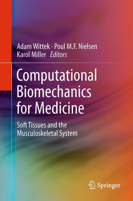 Computational Biomechanics for Medicine - Wittek, Adam|Nielsen, Poul M. F.|Miller, Karol