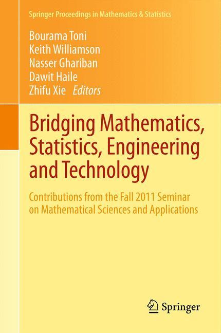 Bridging Mathematics, Statistics, Engineering and Technology - Toni, Bourama|Williamson, Keith|Ghariban, Nasser