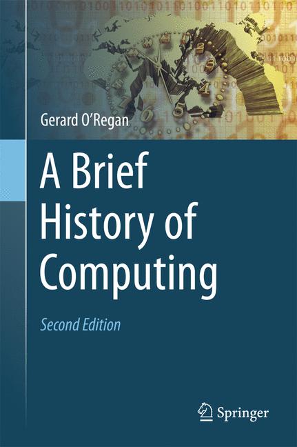 A Brief History of Computing - Gerard O\\'Rega