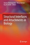 Structural Interfaces and Attachments in Biology - Thomopoulos, Stavros|Birman, Victor|Genin, Guy M.