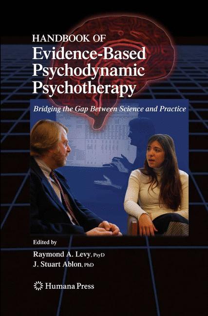 Handbook of Evidence-Based Psychodynamic Psychotherapy - Levy, Raymond A.|Ablon, J. Stuart|Gabbard, G. O.