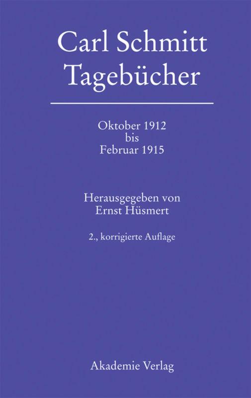 Tagebücher vom Oktober 1912 bis Februar 1915 - Schmitt, Carl