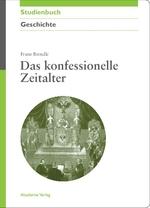 Das konfessionelle Zeitalter - Brendle, Franz