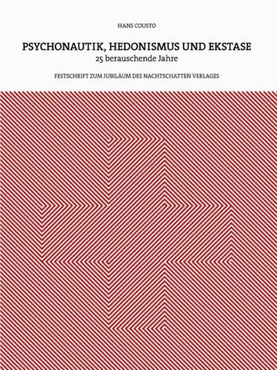 Psychonautik, Hedonismus und Ekstase - Cousto, Hans