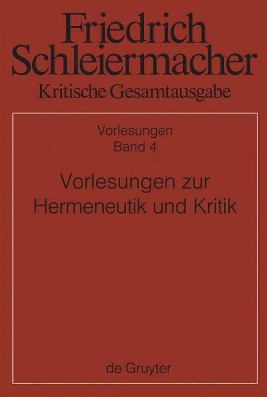 Kritische Gesamtausgabe. Vorlesungen Abteilung II. Band 4 - Schleiermacher, Friedrich Daniel Ernst