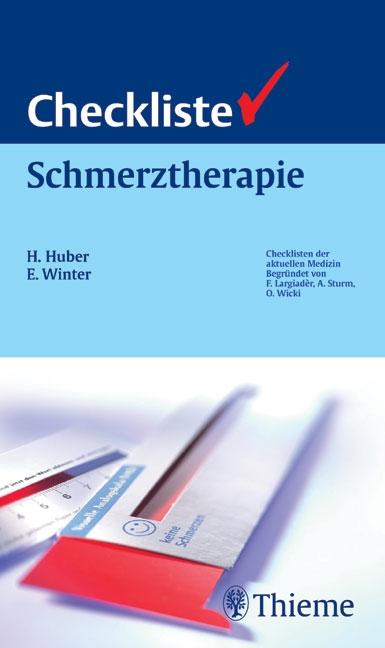 Checkliste Schmerztherapie - Huber, Horst|Winter, Eva|Bickel, Andreas