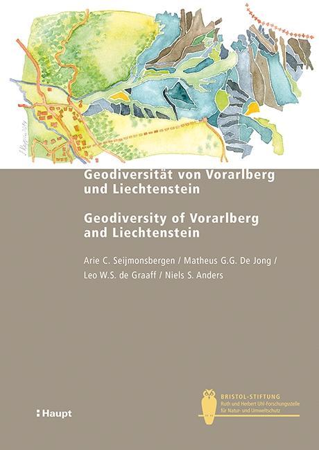 GeodiversitÃƒÂ¤t von Vorarlberg und Liechtenstein - Geodiversity of Vorarlberg and Liechtenstein - Seijmonsbergen, Arie C.|De Jong, Matheus G. G.|de Graaff, Leo W. S.|Anders, Niels S.