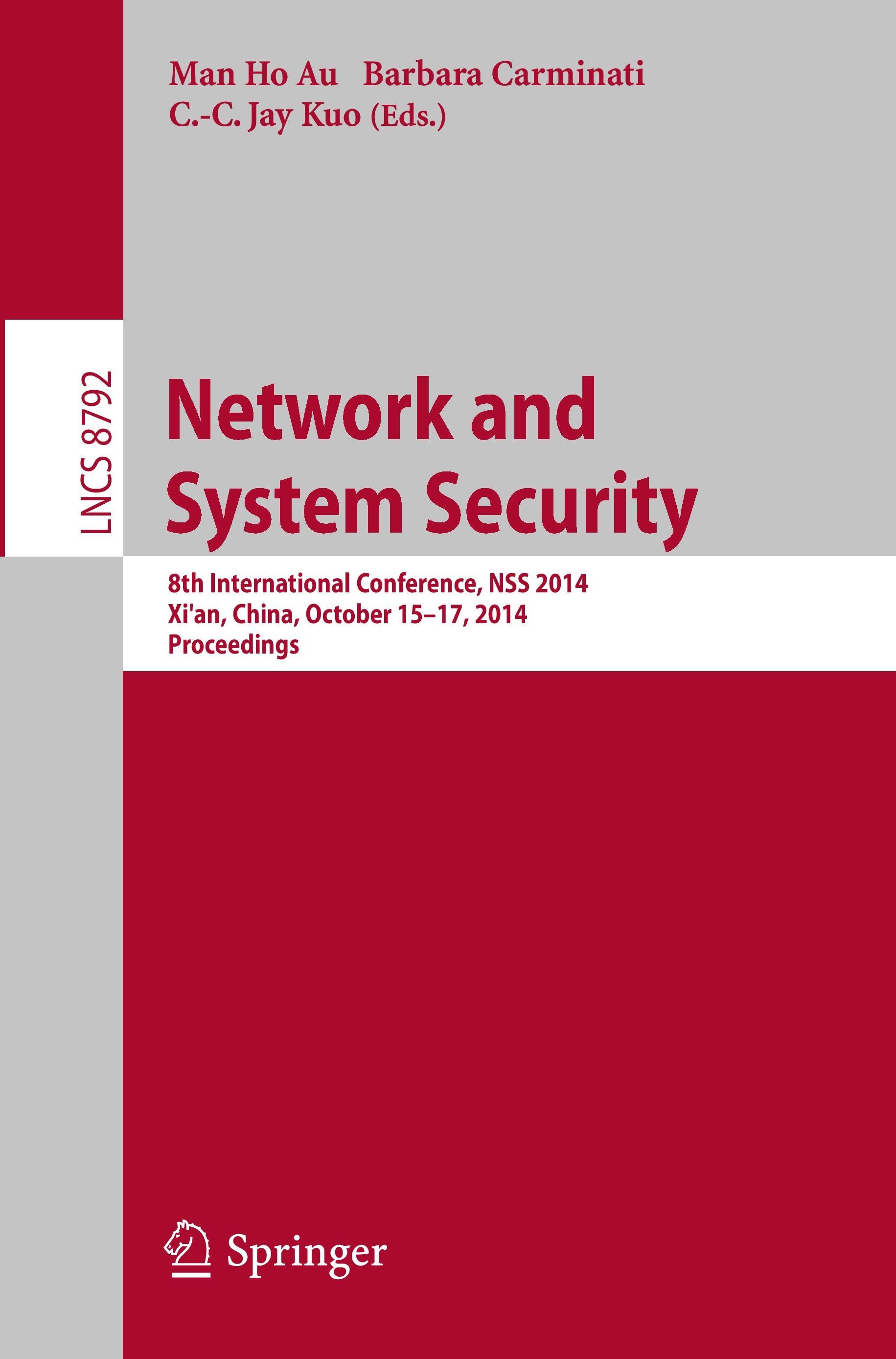 Network and System Security - Ho, Man Ho|Carminati, Barbara|Kuo, C.-C. Jay