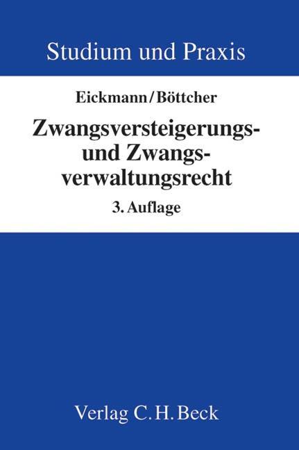 Zwangsversteigerungs- und Zwangsverwaltungsrecht - Dieter Eickmann|Roland Böttcher