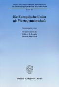 Die Europaeische Union als Wertegemeinschaft. - Blumenwitz, Dieter|Gornig, Gilbert H.|Murswiek, Dietrich