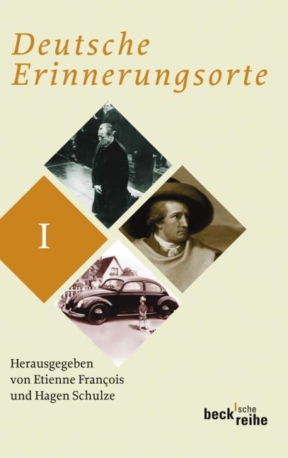 Deutsche Erinnerungsorte 1 - Francois, Etienne|Schulze, Hagen