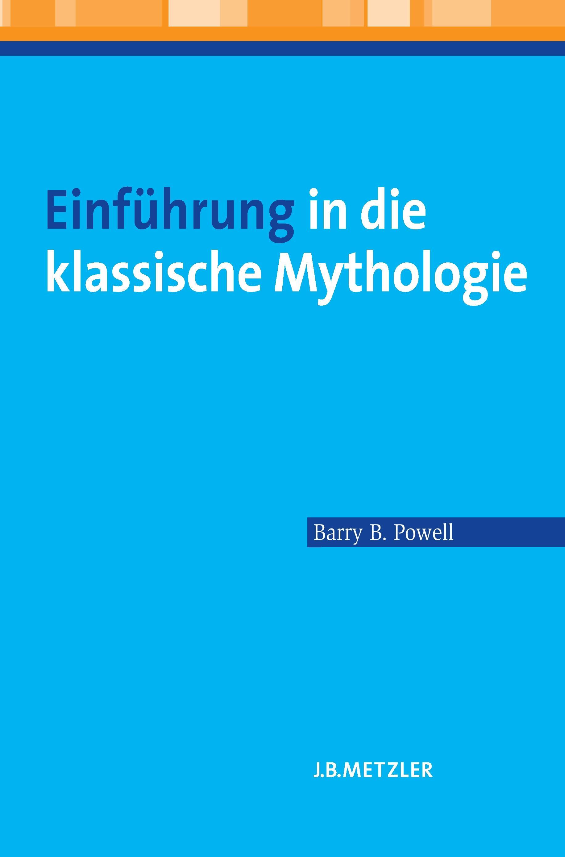 Einführung in die klassische Mythologie - Barry B. Powell