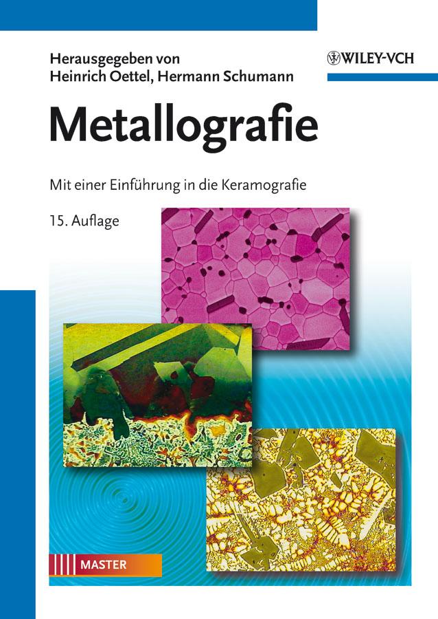 Metallografie - Oettel, Heinrich|Schumann, Hermann