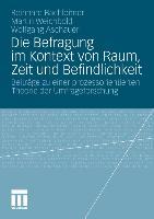 Die Befragung im Kontext von Raum, Zeit und Befindlichkeit - Reinhard Bachleitner|Martin Weichbold|Wolfgang Aschauer