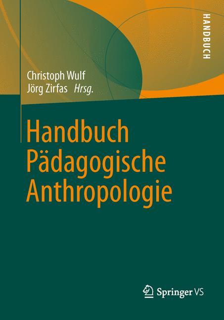 Handbuch paedagogische Anthropologie - Wulf, Christoph|Zirfas, Jörg