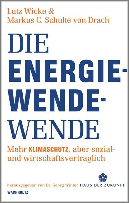 Die Energiewende-Wende - Schulte von Drach, Markus Chr.|Wicke, Lutz|Winter, Georg