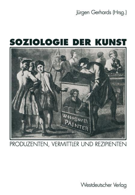 Soziologie der Kunst - Gerhards, Jürgen