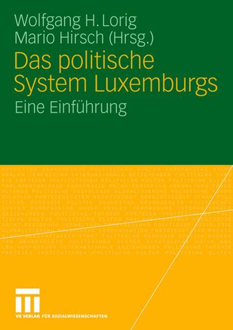 Das politische System Luxemburgs - Lorig, Wolfgang H.|Hirsch, Mario