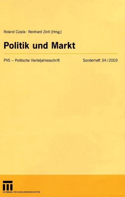 Politik und Markt - Czada, Roland|Zintl, Reinhard|Kreile, Michael|Münkler, Herfried|Schmidt, Manfred G.