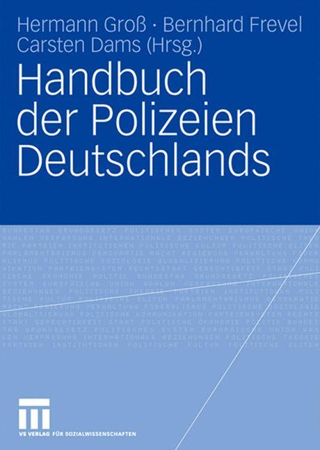 Handbuch der Polizeien Deutschlands - Groß, Hermann|Frevel, Bernhard|Dams, Carsten