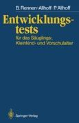 Entwicklungstests für das Saeuglings-, Kleinkind- und Vorschulalter - Beate Rennen-Allhoff|Peter Allhoff