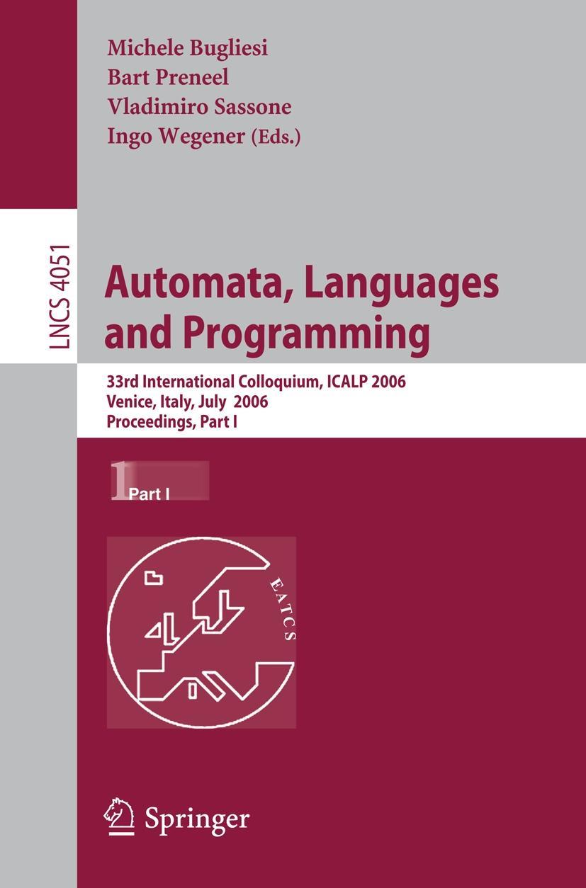 Automata, Languages and Programming 2006 / 1 - Bugliesi, Michele|Preneel, Bart|Sassone, Vladimiro|Wegener, Ingo