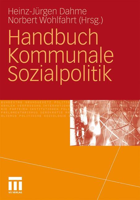 Handbuch Kommunale Sozialpolitik - Dahme, Heinz-Juergen|Wohlfahrt, Norbert