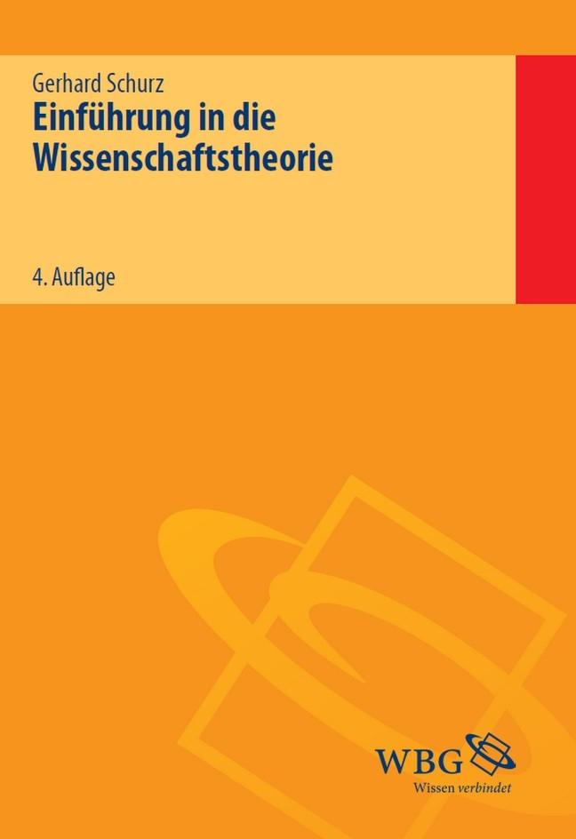 Einführung in die Wissenschaftstheorie - Schurz, Gerhard