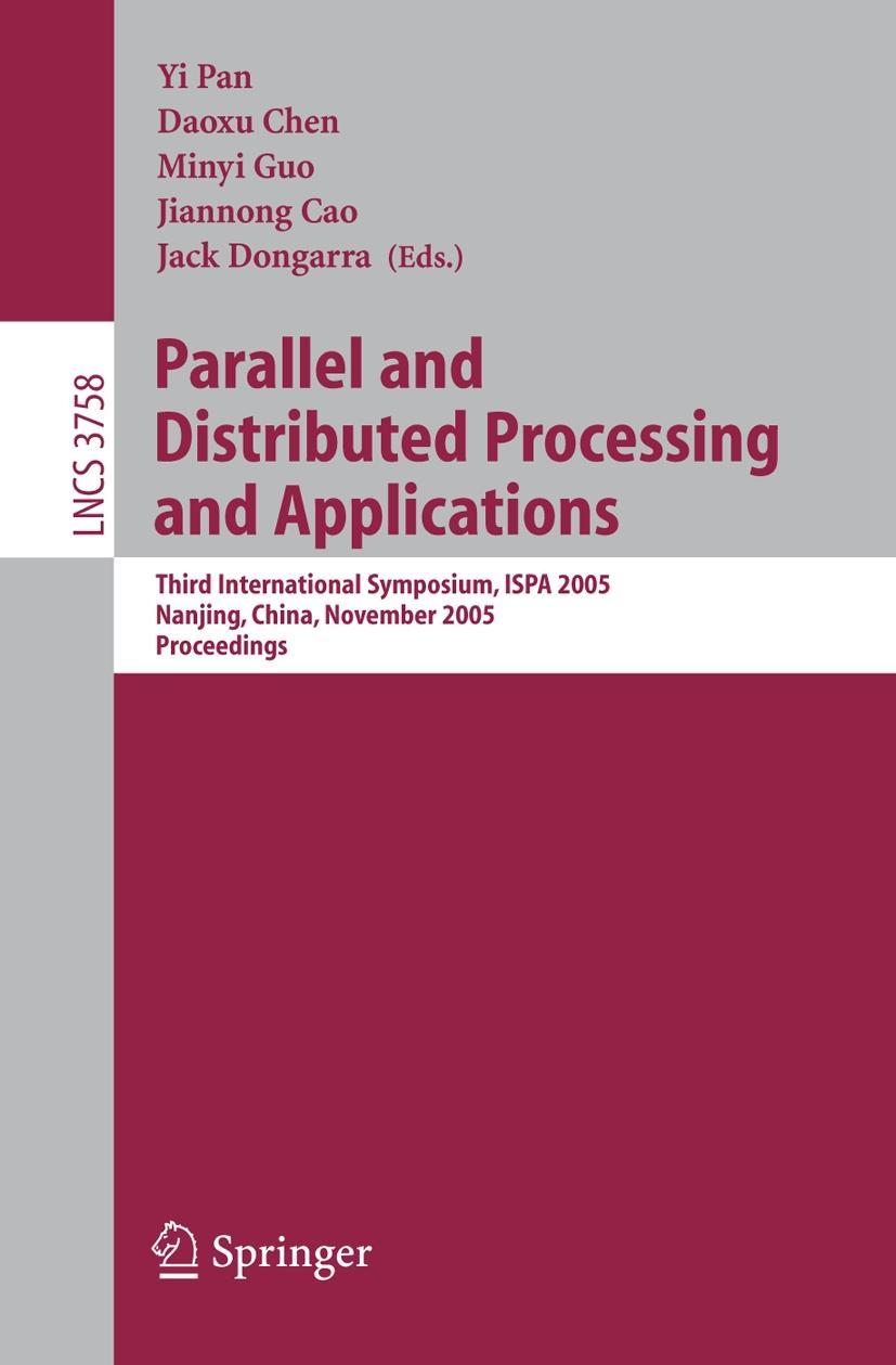 Parallel and Distributed Processing and Applications - Pan, Yi|Chen, Daoxu|Guo, Minyi|Cao, Jiannong|Dongarra, Jack