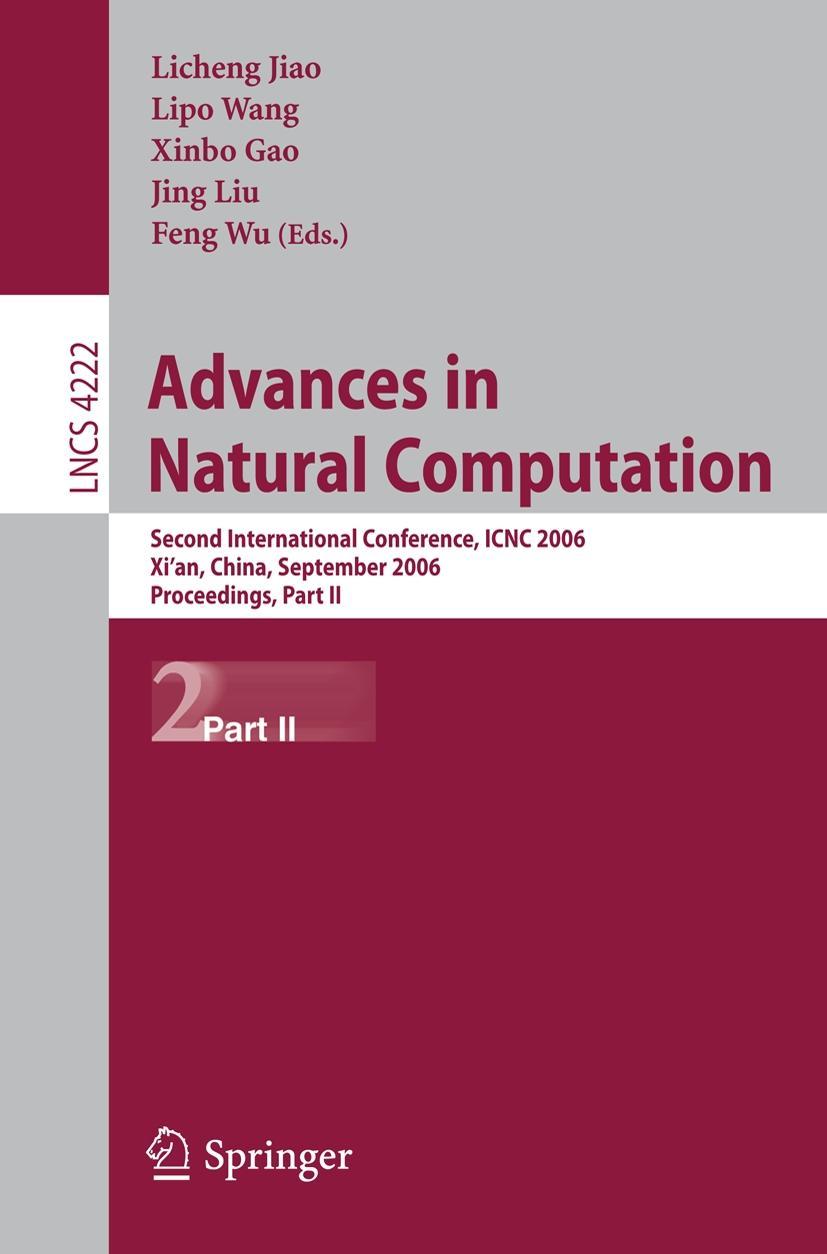 Advances in Natural Computation ICNC 2006 /2 - Jiao, Licheng|Wang, Lipo|Gao, Xinbo|Liu, Jing|Wu, Feng