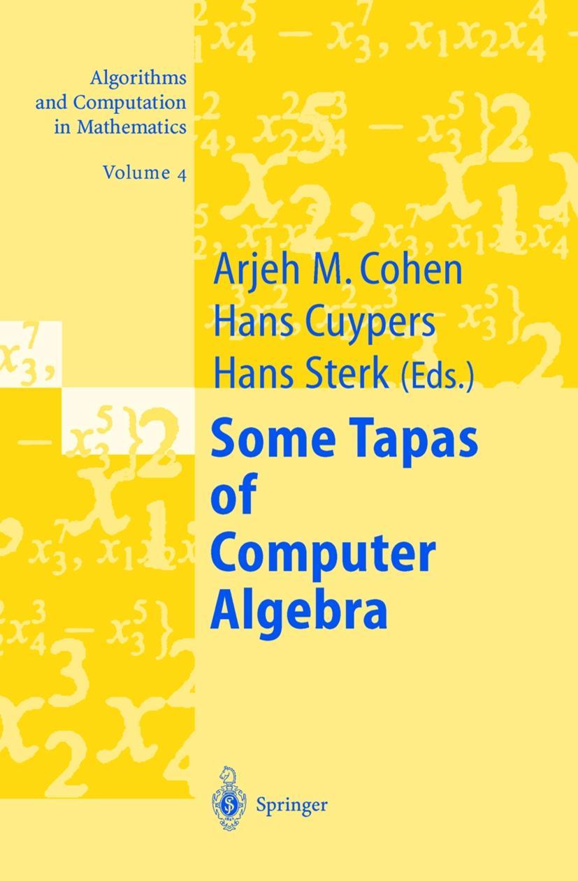 Some Tapas of Computer Algebra - Cohen, Arjeh M.|Cuypers, Hans|Sterk, Hans