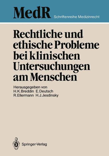 Rechtliche und ethische Probleme bei klinischen Untersuchungen am Menschen - Breddin, Hans K.|Deutsch, Erwin|Ellermann, Rolf