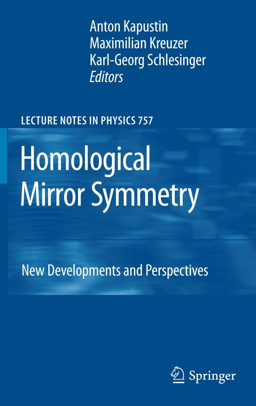 Homological Mirror Symmetry - Kapustin, Anton|Kreuzer, Maximilian|Schlesinger, Karl-Georg