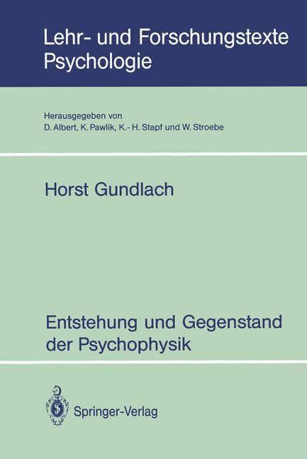 Entstehung und Gegenstand der Psychophysik - Horst Gundlach