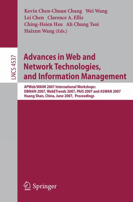 Advances in Web and Network Technologies, and Information Management - Chang, Kevin C.|Wang, Wei|Chen, Lei|Ellis, Clarence A.|Hsu, Ching-Hsien|Tsoi, Ah Chung|Wang, Haixun|Lin, Xuemin|Yang, Yun|Xu, Jeffrey