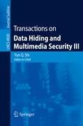 Transactions on Data Hiding and Multimedia Security III - Shi, Yun Q.