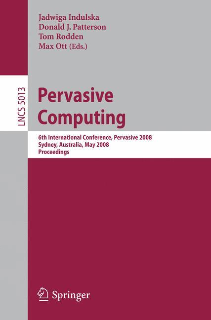 Pervasive Computing - Indulska, Jadwiga|Patterson, Donald|Rodden, Tom|Ott, Max