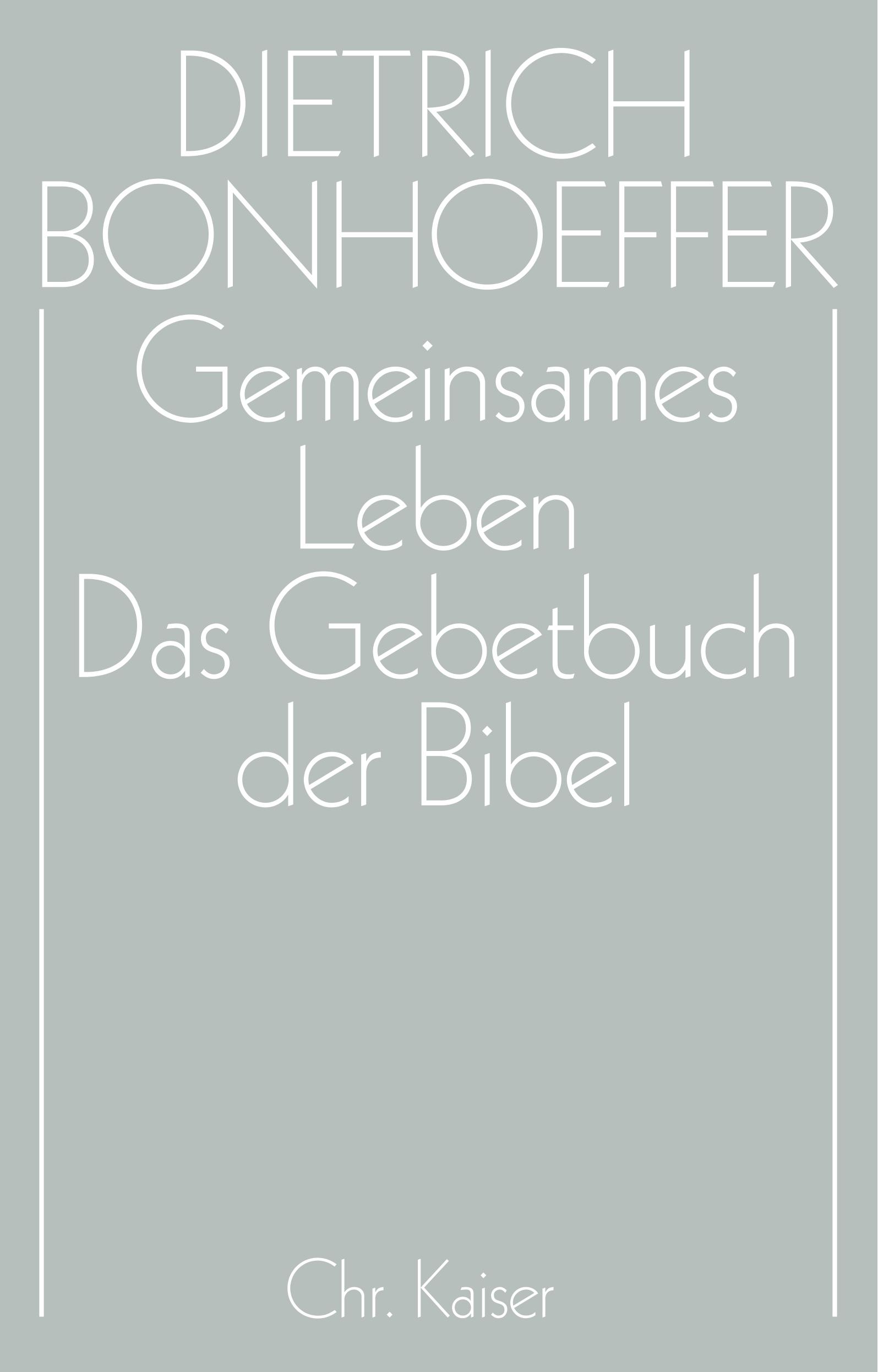 Gemeinsames Leben /Das Gebetbuch der Bibel - Bonhoeffer, Dietrich