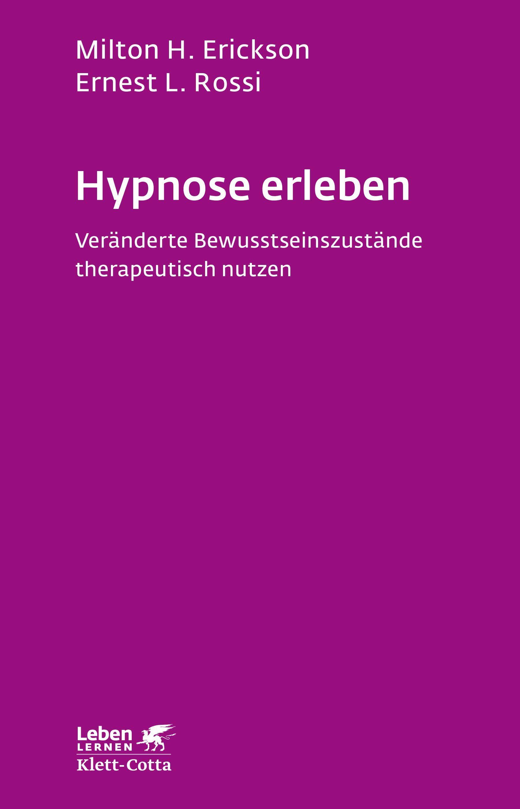 Hypnose erleben - Milton H. Erickson|Ernest L. Rossi