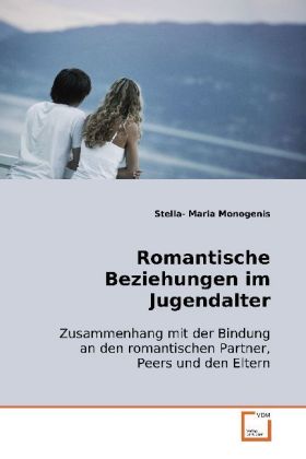 Romantische Beziehungen im Jugendalter - Stella- Maria Monogenis