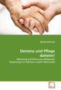 Demenz und Pflege daheim! - Monika Matuszak