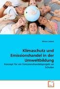 Klimaschutz und Emissionshandel in der Umweltbildung - Liebert, Miriam