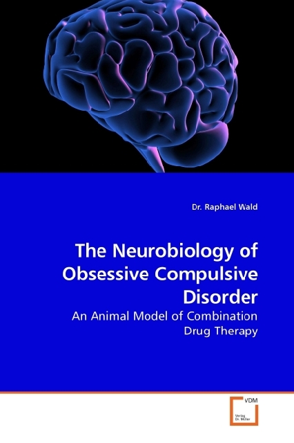 The Neurobiology of Obsessive Compulsive Disorder: An Animal Model of Combination Drug Therapy