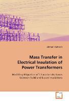 Mass Transfer in Electrical Insulation of Power Transformers - Shahsiah, Ahmad