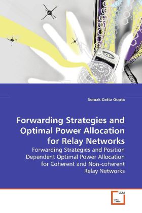 Forwarding Strategies and Optimal Power Allocationfor Relay Networks - Somak Datta Gupta