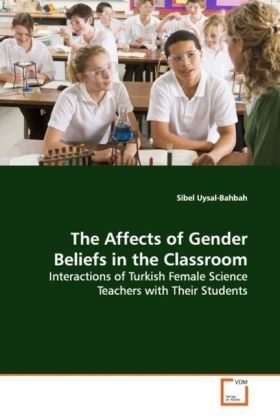 The Affects of Gender Beliefs in the Classroom - Uysal-Bahbah, Sibel