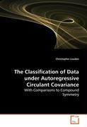 The Classification of Data under AutoregressiveCirculant Covariance - Louden, Christopher