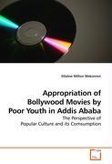 Appropriation of Bollywood Movies by Poor Youth in Addis Ababa - Mekonnen, Dilalew Million