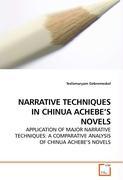 NARRATIVE TECHNIQUES IN CHINUA ACHEBE S NOVELS - Tesfamaryam Gebremeskel